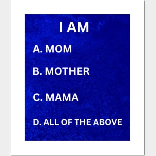 I Am Mom, Mother, Mama, All of the Above: Cute, Unique Gifts for Moms Posters and Art